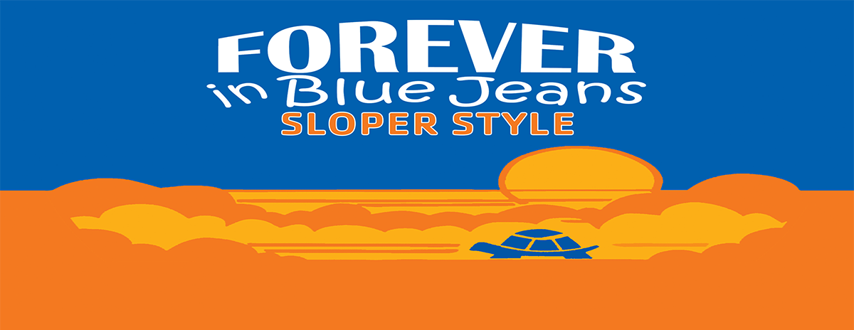 Forever In Blue Jeans, Sloper Style 2022